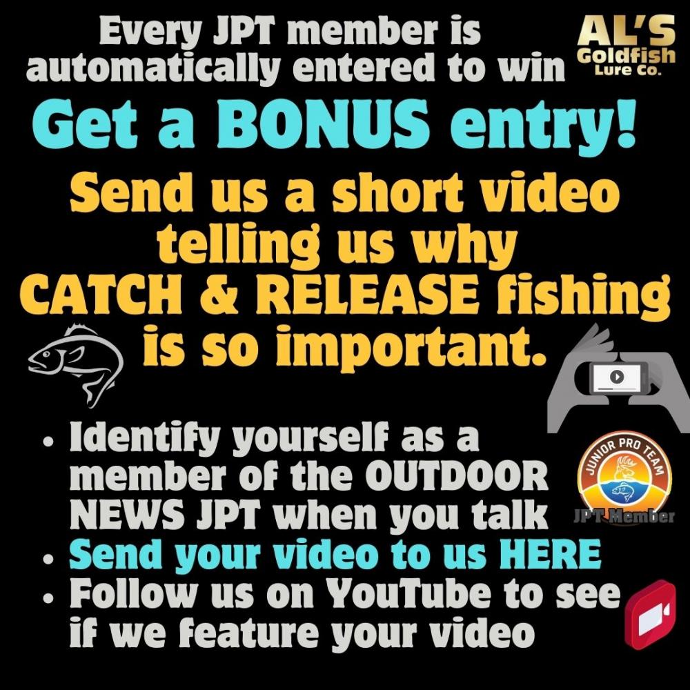 JPT members can get a bonus entry i n the month of May when they share a video talking about catch and release fishing 